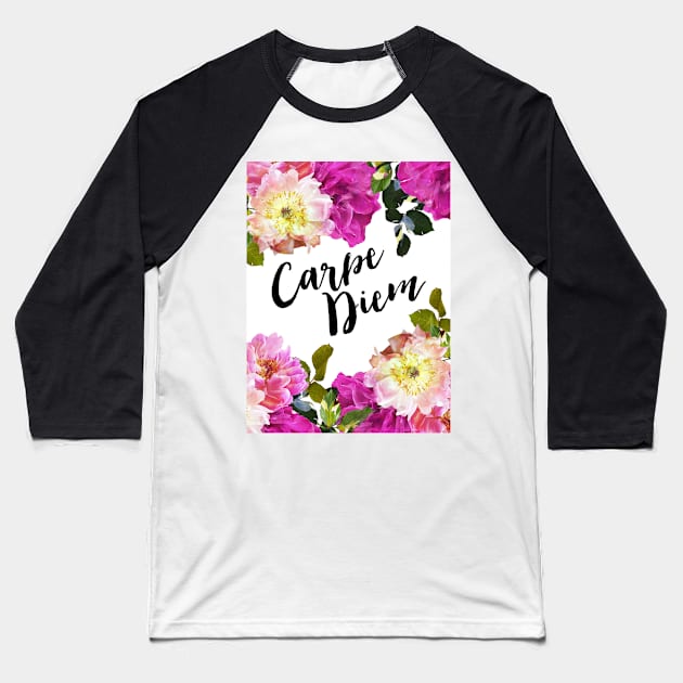 Carpe Diem Floral Baseball T-Shirt by AmyBrinkman